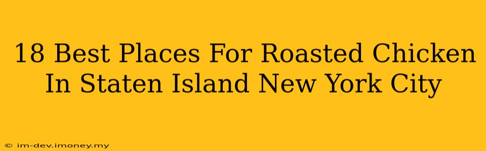 18 Best Places For Roasted Chicken In Staten Island New York City