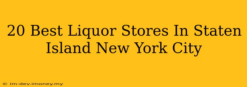 20 Best Liquor Stores In Staten Island New York City