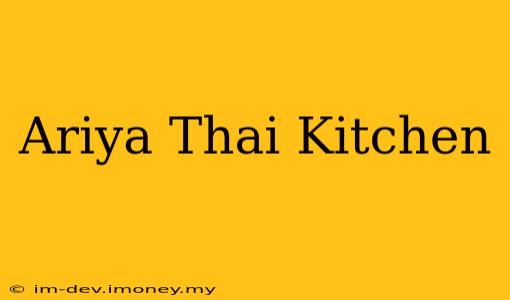 Ariya Thai Kitchen