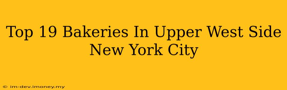 Top 19 Bakeries In Upper West Side New York City